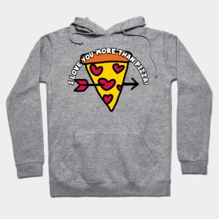 I love you more than pizza! Hoodie